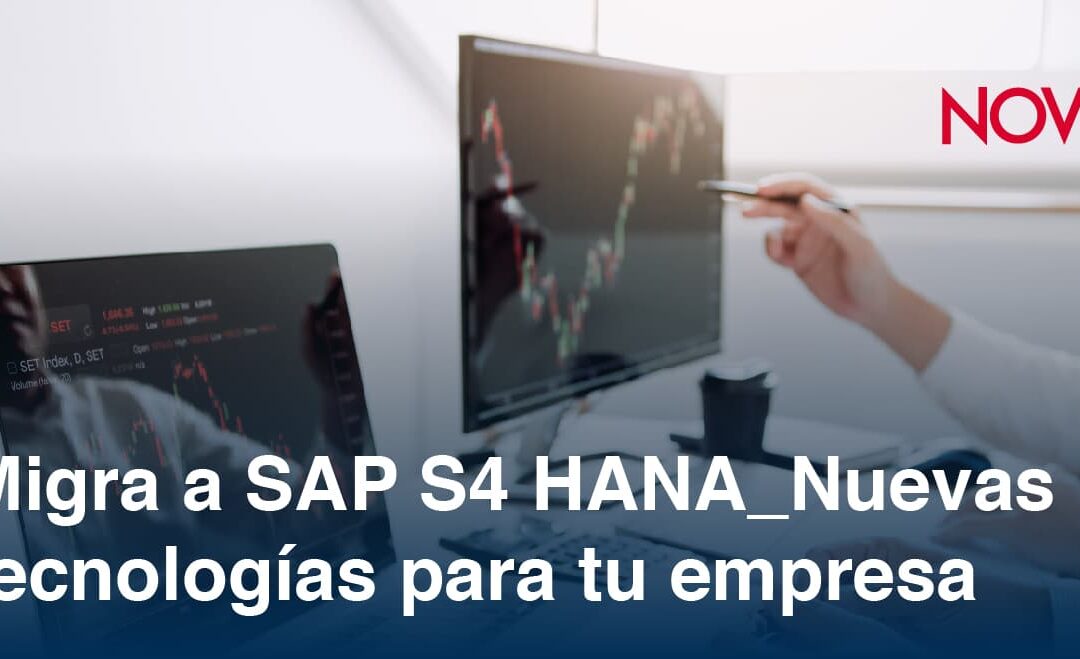 Migra a SAP S 4HANA | Nuevas tecnologías para tu empresa